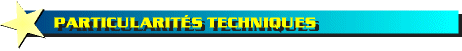 PARTICULARIT�S TECHNIQUES